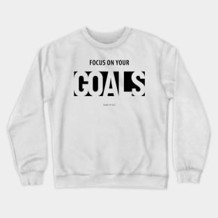 Focus On Your Goals Crewneck Sweatshirt